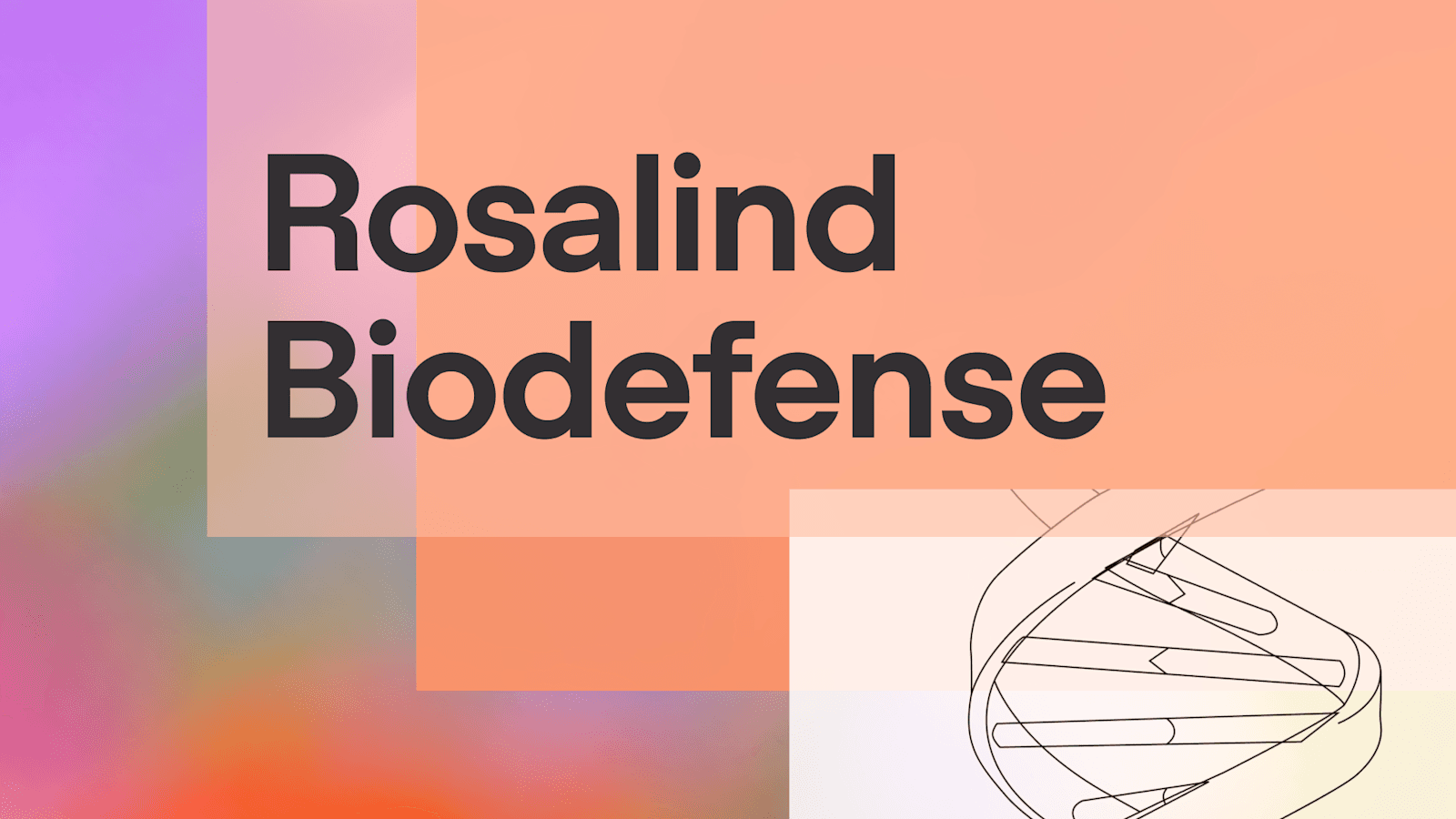 OpenAI 发布 Rosalind 生物防御计划：用前沿 AI 强化社会生物安全韧性
