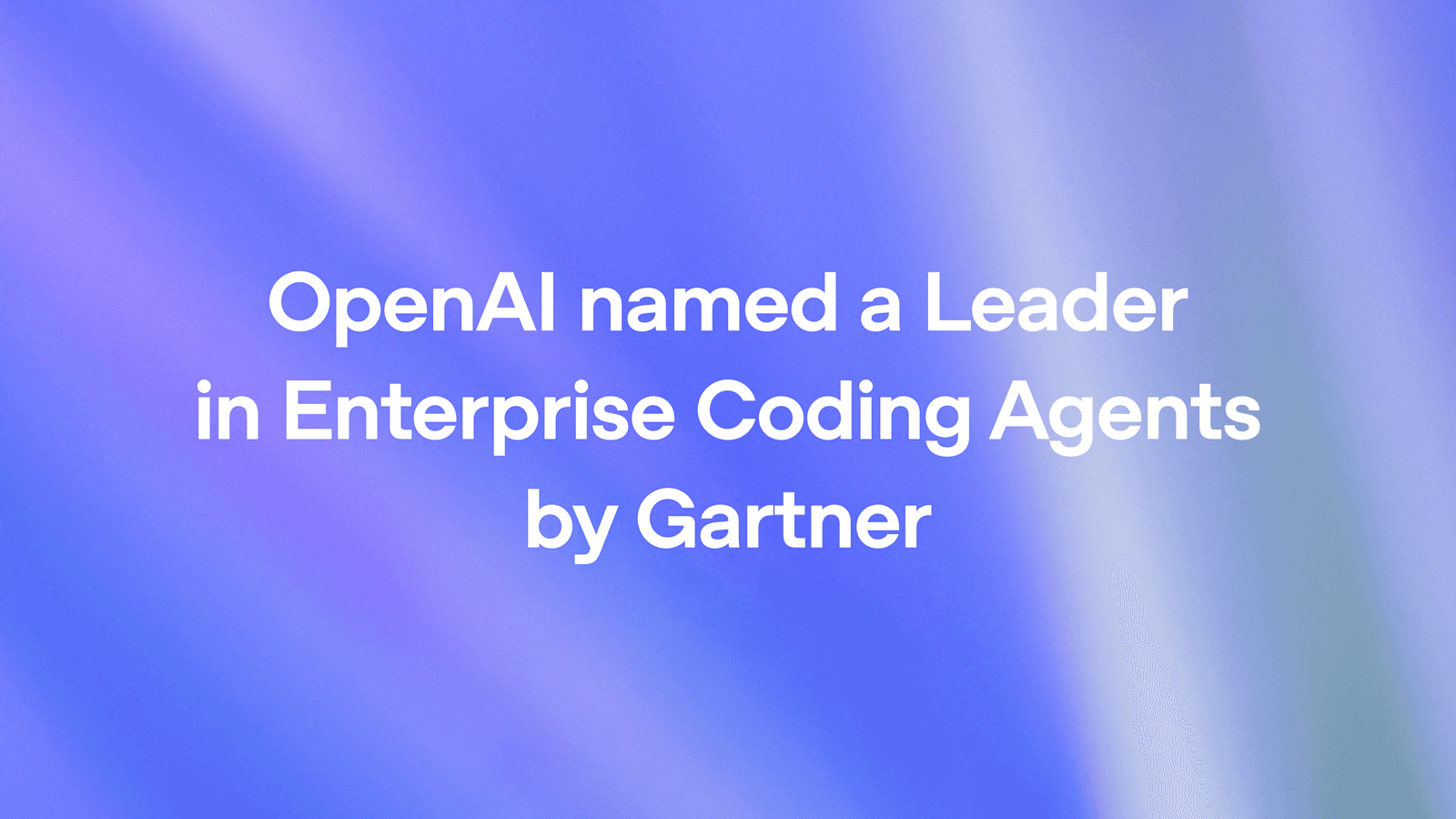 OpenAI 被 Gartner 评为企业编码代理领导者