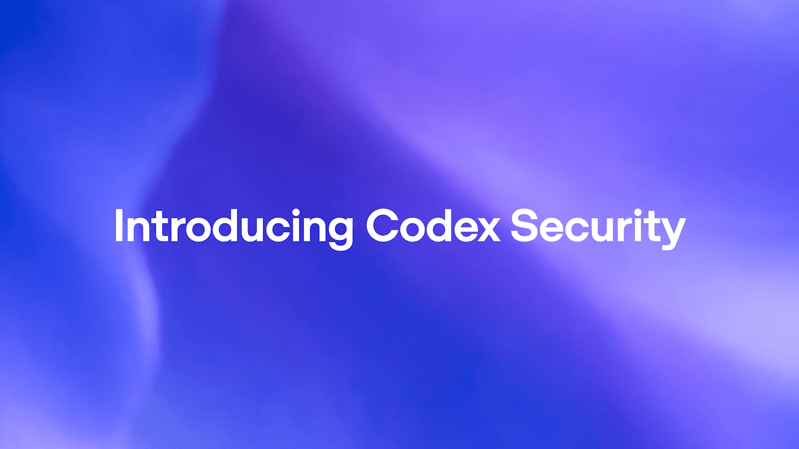 OpenAI 发布 Codex Security:AI 驱动的应用安全代理进入研究预览