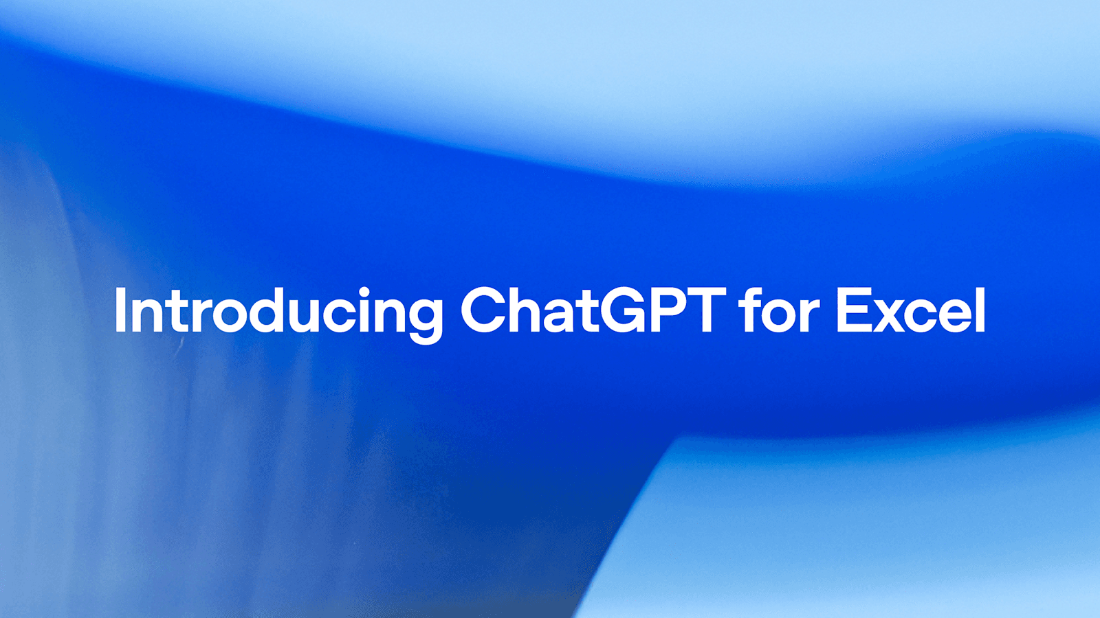 OpenAI 发布 ChatGPT for Excel 测试版及金融数据集成,加速金融工作流