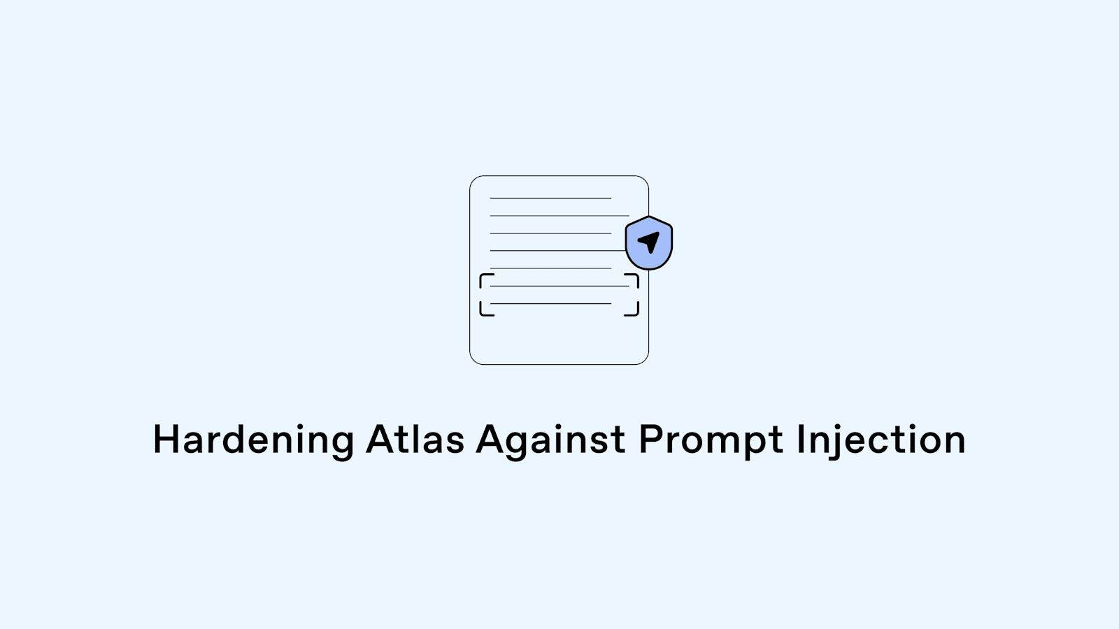 OpenAI 持续强化 ChatGPT Atlas 对抗提示注入攻击的安全防线